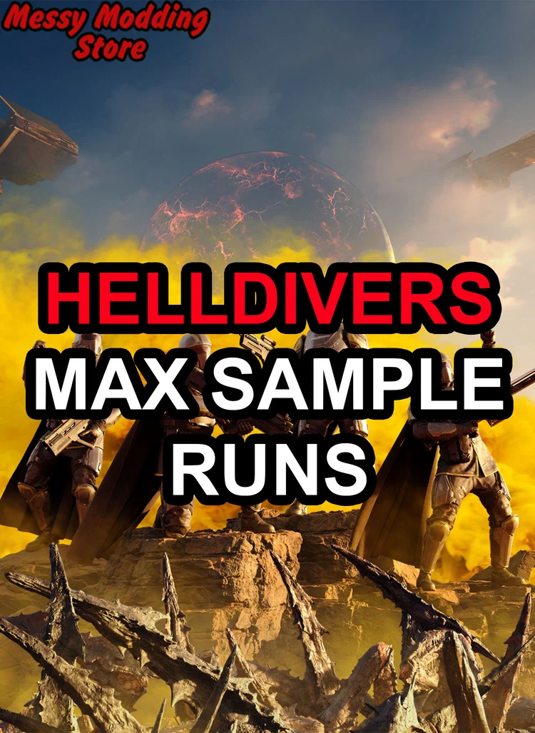Helldivers 2: Max Sample Runs — MessyModdingStore