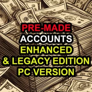 (PC): Pre-Made Accounts (Enhanced & Legacy Edition)