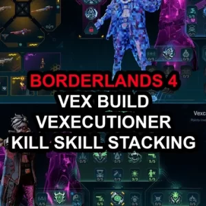 Borderlands 4 – New Vex Build – Vexecutioner – Kill Skill, Stacking