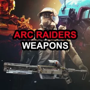 ARC Raiders Weapons ARC Raiders Weapons